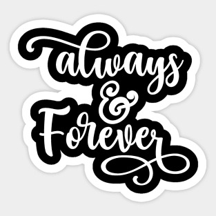 Always And Forever Sticker